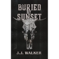 Buried By Sunset: A supernatural small-town horror set in the desert.