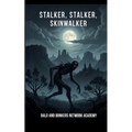 Stalker, Stalker, Skinwalker