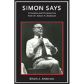 Simon Says: Principles and Perspectives from Dr. Simon V. Anderson