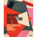 Inventing Abstraction, 1910-1925