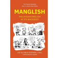 Manglish: Malaysian English at Its Wackiest (New Edition)