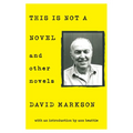 This Is Not a Novel and Other Novels