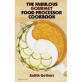 The Fabulous Gourmet Food Processor Cookbook