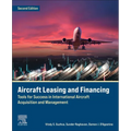 Aircraft Leasing and Financing: Tools for Success in International Aircraft Acquisition and Management