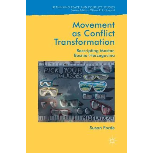 Movement as Conflict Transformation: Rescripting Mostar, Bosnia-Herzegovina