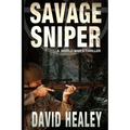 Savage Sniper: A World War II Thriller
