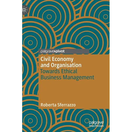Civil Economy and Organisation: Towards Ethical Business Management