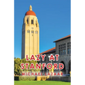 Lazy at Stanford