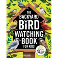 The Backyard Bird Watching Book for Kids: An Interactive Guide to Bird Watching - A Fun and Easy Way to Identify the Most Common Backyard Birds