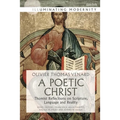 A Poetic Christ: Thomist Reflections on Scripture, Language and Reality
