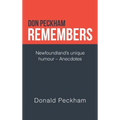 Don Peckham Remembers: Newfoundland's Unique Humour - Anecdotes