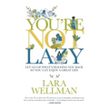 You're Not Lazy