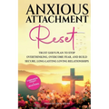 Anxious Attachment Reset