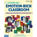 Create an Emotion-Rich Classroom: Helping Young Children Build Their Social Emotional Skills