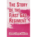 The Story of the First Gas Regiment