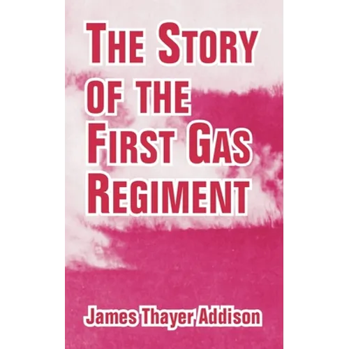 The Story of the First Gas Regiment