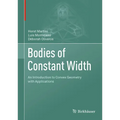 Bodies of Constant Width: An Introduction to Convex Geometry with Applications