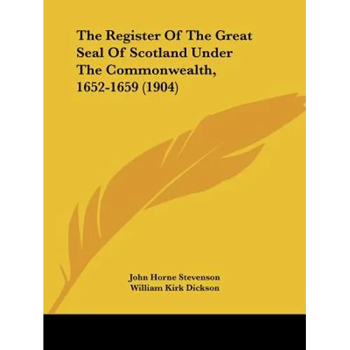 The Register Of The Great Seal Of Scotland Under The Commonwealth, 1652-1659 (1904)