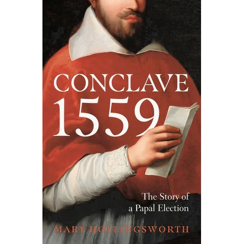Conclave 1559: Ippolito d'Este and the Papal Election of 1559