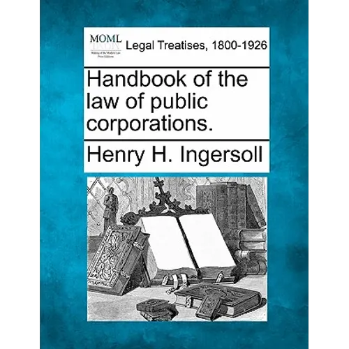 Handbook of the law of public corporations.