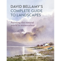 David Bellamy's Complete Guide to Landscapes: Painting the Natural World in Watercolour