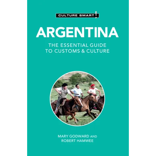 Argentina - Culture Smart!: The Essential Guide to Customs & Culture