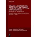Jewish, Christian, and Muslim Travel Experiences: 3rd Century Bce - 8th Century CE