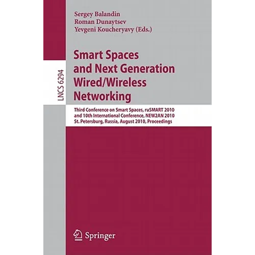 Smart Spaces and Next Generation Wired/Wireless Networking: Third Conference on Smart Spaces, ruSMART 2010 and 10th International Conference, NEW2AN 2 - Paperback