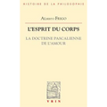 L'Esprit Du Corps: La Doctrine Pascalienne de l'Amour