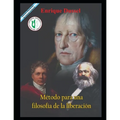 Método para una filosofía de la liberación: Obras selectas 7