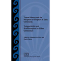 Textual History and the Reception of Scripture in Early Christianity: Textgeschichte Und Schriftrezeption Im Frhen Christentum