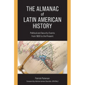 The Almanac of Latin American History: Political and Security Events from 1800 to the Present