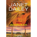 Whiplash: An Exciting & Thrilling Novel of Western Romantic Suspense