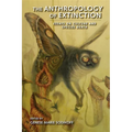 The Anthropology of Extinction: Essays on Culture and Species Death