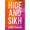 Hide and Sikh: Letters from a Life in Brown Skin