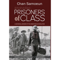 Prisoners of Class: A Historical Memoir of the Khmer Rouge Revolution