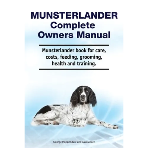 Munsterlander Complete Owners Manual. Munsterlander book for care, costs, feeding, grooming, health and training.