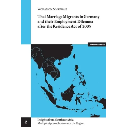 Thai Marriage Migrants in Germany and their Employment Dilemma after the Residence Act of 2005