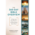 The 365-Day Bible Overview: A Clear and Easy Plan for Understanding God's Word