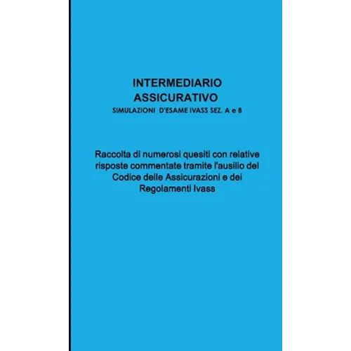 INTERMEDIARIO ASSICURATIVO - SIMULAZIONI ESAME IVASS SEZ. A e B