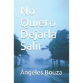 No Quiero Dejarla Salir