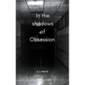 In the shadows of obsession