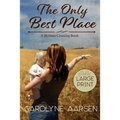 The Only Best Place Large Print