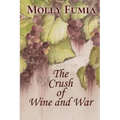 The Crush of Wine and War