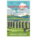 Northerners: A History, from the Ice Age to the Present Day