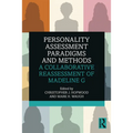 Personality Assessment Paradigms and Methods: A Collaborative Reassessment of Madeline G