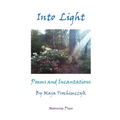 Into Light: Poems and Incantations