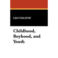 Childhood, Boyhood, and Youth