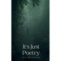 It's Just Poetry