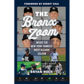 The Bronx Zoom: Inside the New York Yankees' Most Bizarre Season